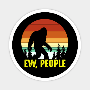 Ew People, Bigfoot Funny Sasquatch Yeti Saying Retro Magnet